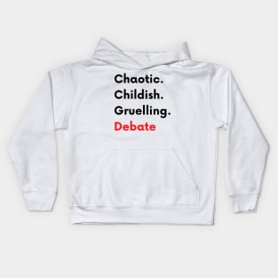 Chaotic Childish Gruelling Debate Kids Hoodie